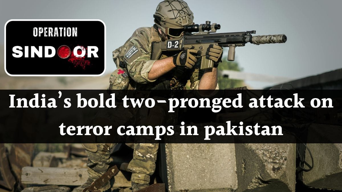 operation sindoor: india’s bold two-pronged attack on terror camps in pakistan